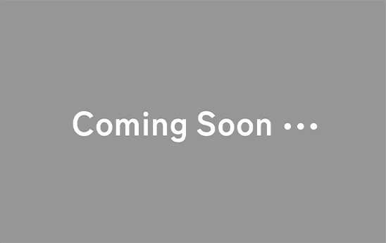 Coming Soon・・・